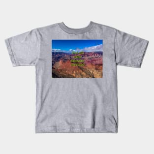 Not all who wander are lost - Grand Canyon Gateway Kids T-Shirt